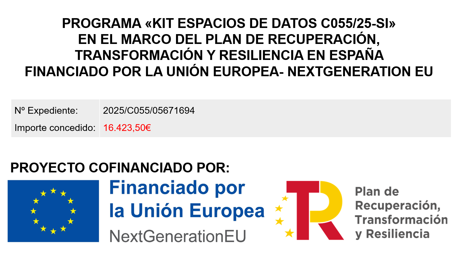 Programa Kit Espacios de Datos C055/25-SI, cofinanciado por la Unión Europea NextGenerationEU. Expediente 2025/C055/05671694 e importe concedido de 16.423,50 euros.